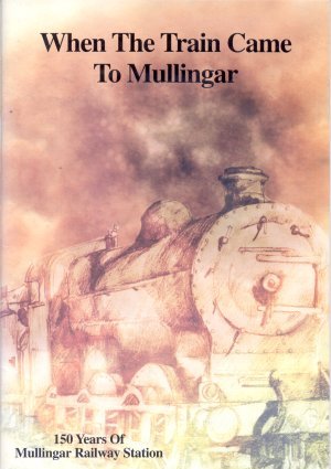 When the Train Came to 
	Mullingar